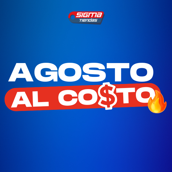 ¡Última Semana de Agosto al Costo en Sigma Tiendas! No Te Pierdas Estas Ofertas